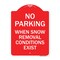 Signmission No Parking When Snow Removal Conditions Exist, Red & White Alum Sign, 24" L, 18" H, RW-1824-23639 A-DES-RW-1824-23639 - alternate 1